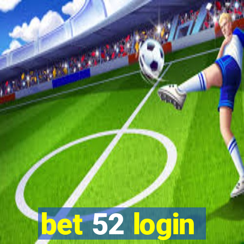 bet 52 login